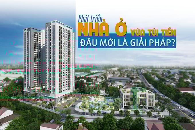 Phát triển nhà ở vừa túi tiền: Đâu mới là giải pháp?