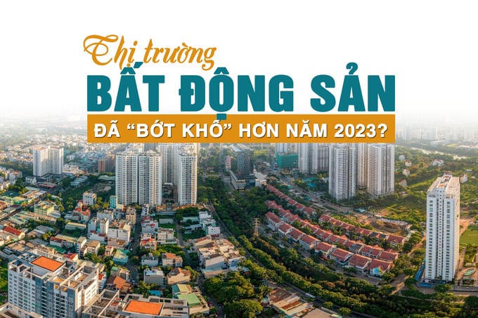 Thị trường bất động sản hiện tại đã “bớt khổ” hơn năm 2023?