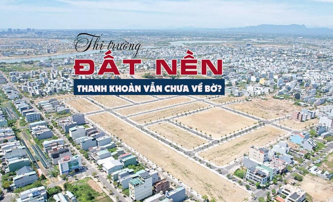 Thị trường đất nền tháng 5: Thanh khoản vẫn chưa về bờ?