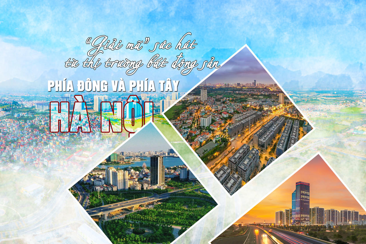 Giải mã “sức hút” từ thị trường bất động sản phía Đông và phía Tây Hà Nội