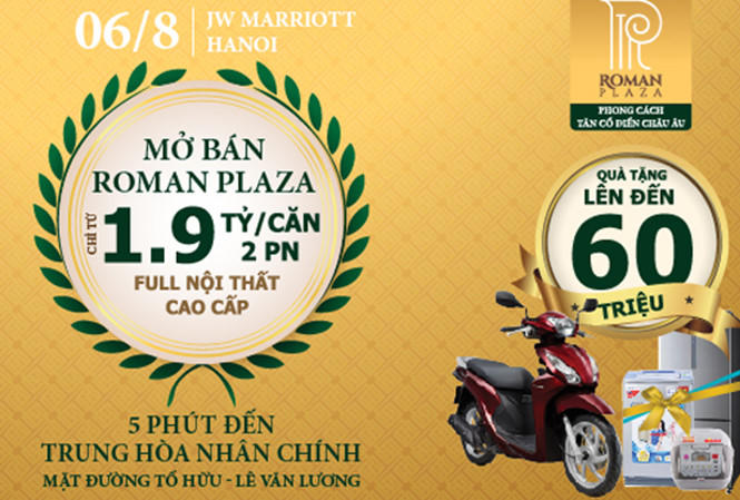 Mở bán dự án Roman Plaza với nhiều quà tặng hấp dẫn