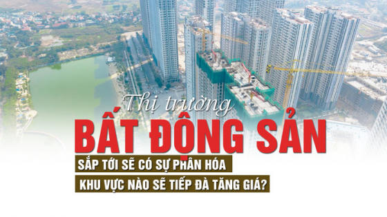 Thị trường bất động sản sắp tới sẽ khởi sắc ở một số phân khúc