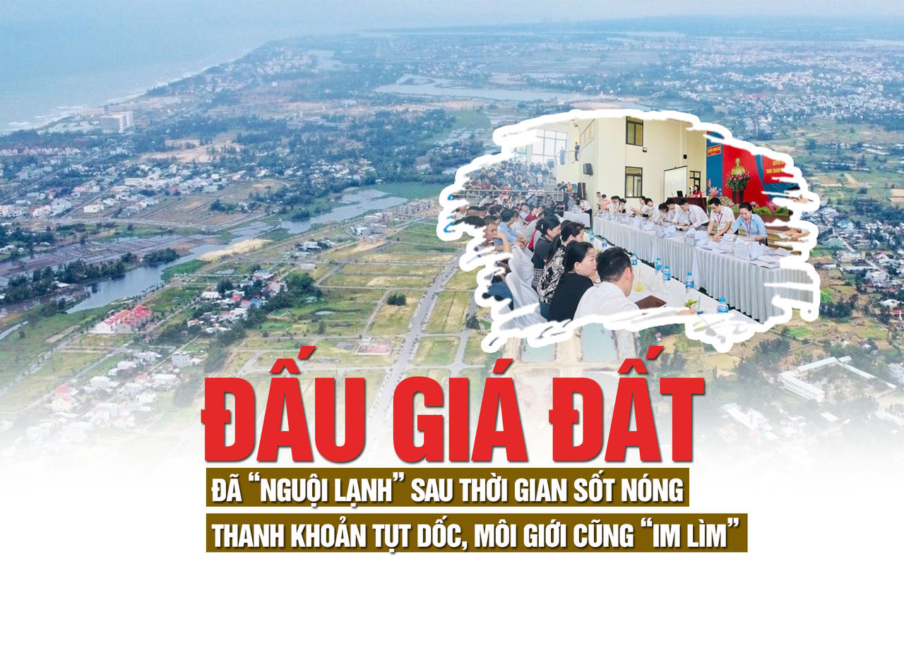 Đấu giá đất đã “nguội lạnh” sau thời gian sốt nóng: Thanh khoản tụt dốc, môi giới cũng “im lìm”