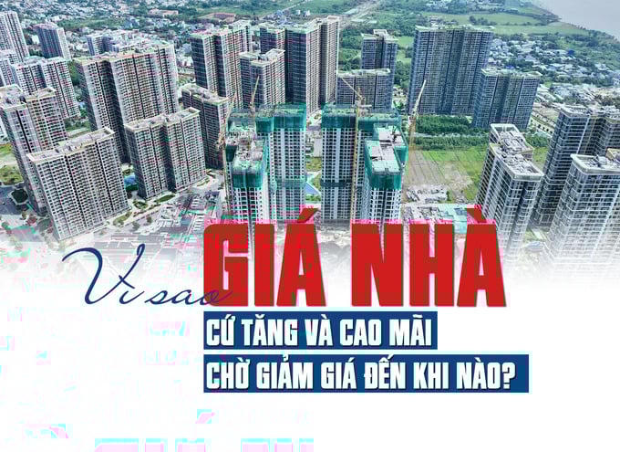 Lý do “mấu chốt” làm giá nhà cứ tăng mãi