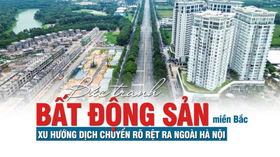 Bức tranh bất động sản miền Bắc: Xu hướng dịch chuyển rõ rệt ra ngoài Hà Nội