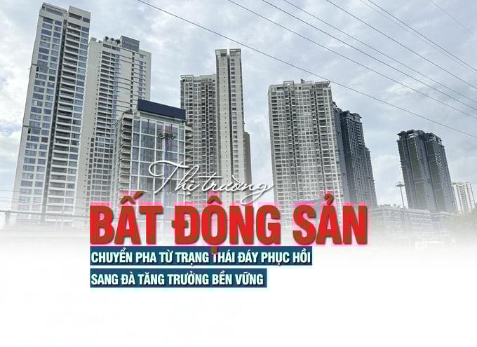 Thị trường bất động sản chuyển pha từ trạng thái đáy phục hồi sang đà tăng trưởng bền vững