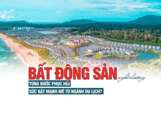 Thị trường bất động sản nghỉ dưỡng từng bước phục hồi, sức bật mạnh mẽ từ ngành du lịch