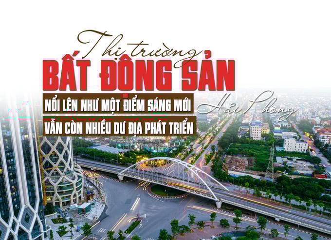 Thị trường bất động sản Hải Phòng nổi lên như một điểm sáng mới, vẫn còn nhiều dư địa phát triển