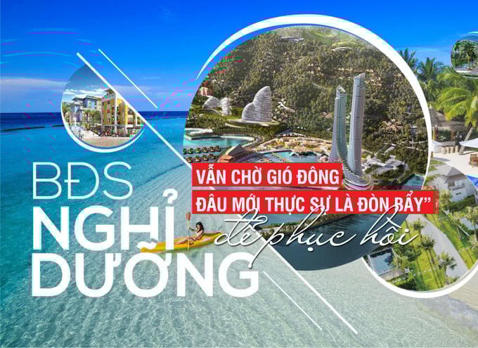 Bất động sản nghỉ dưỡng vẫn “chờ gió Đông”, đâu mới thực sự là đòn bẩy” để phục hồi