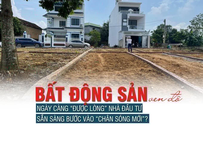 Bất động sản vùng ven ngày càng “được lòng” nhà đầu tư