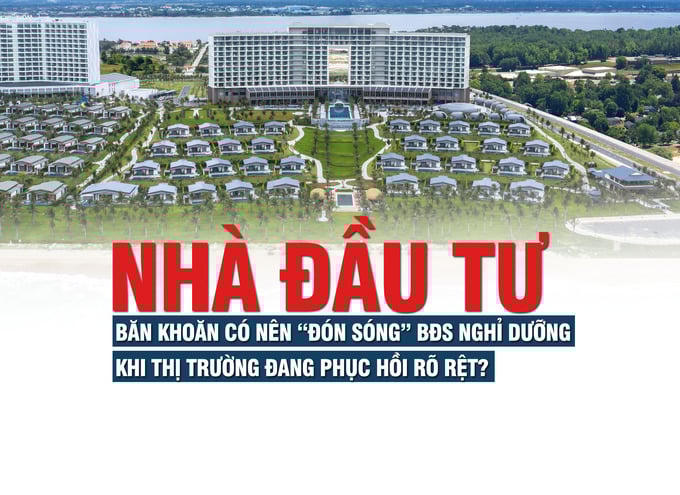 Nhà đầu tư băn khoăn có nên “đón sóng” BĐS nghỉ dưỡng khi thị trường đang phục hồi rõ rệt