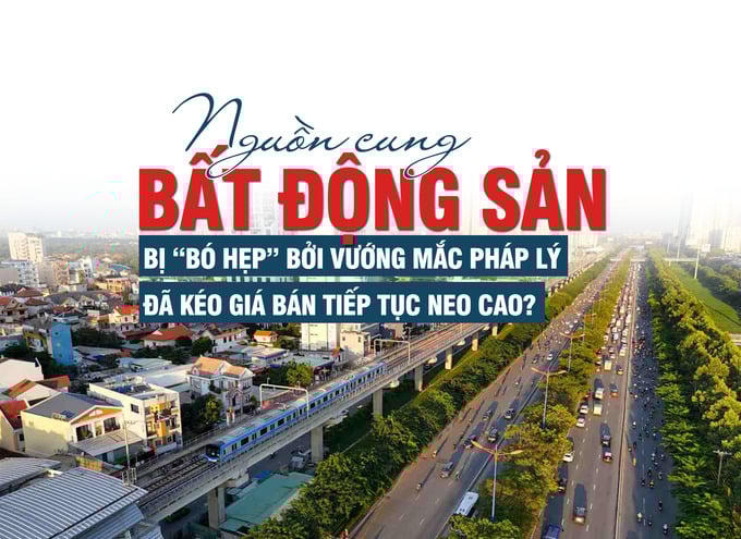 Nguồn cung bất động sản bị “bó hẹp” trong khi nhu cầu ở thực vẫn duy trì cao