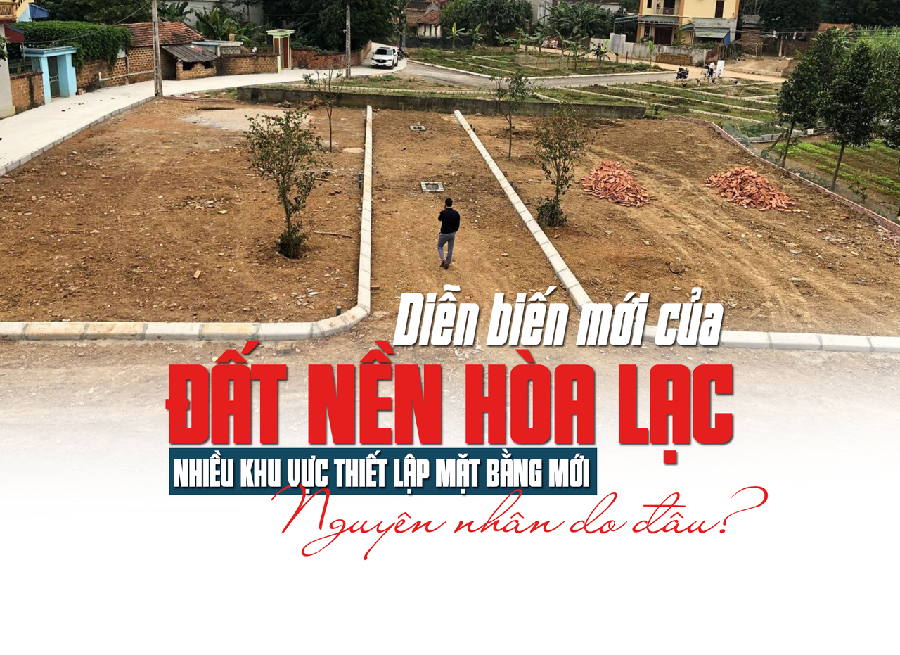 Diễn biến mới của đất nền Hòa Lạc: nhiều khu vực thiết lập mặt bằng mới