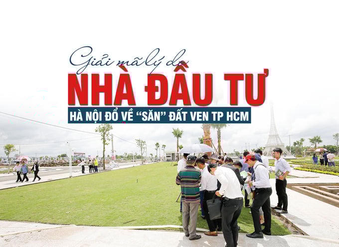 Giải mã lý do nhà đầu tư Hà Nội đổ về “săn” đất ven TP HCM