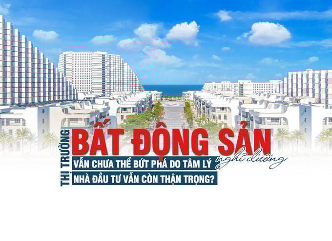 Thị trường bất động sản nghỉ dưỡng vẫn chưa thể bứt phá do tâm lý nhà đầu tư vẫn còn thận trọng