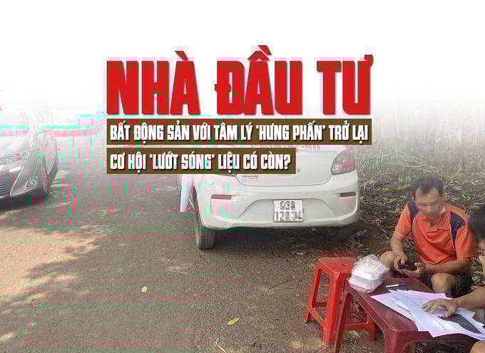 Nhà đầu tư bất động sản với tâm lý “hưng phấn” trở lại, cơ hội “lướt sóng” liệu có còn