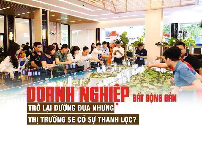 Doanh nghiệp bất động sản trở lại đường đua nhưng thị trường sẽ có sự thanh lọc