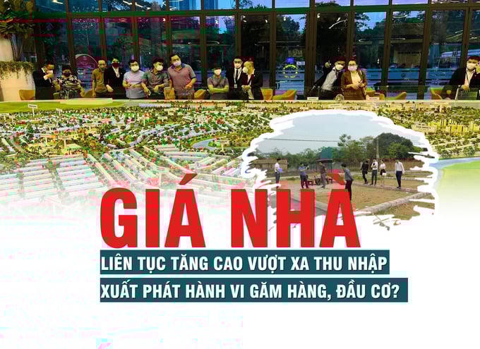 Giải mã nguyên nhân giá nhà liên tục tăng cao vượt xa thu nhập