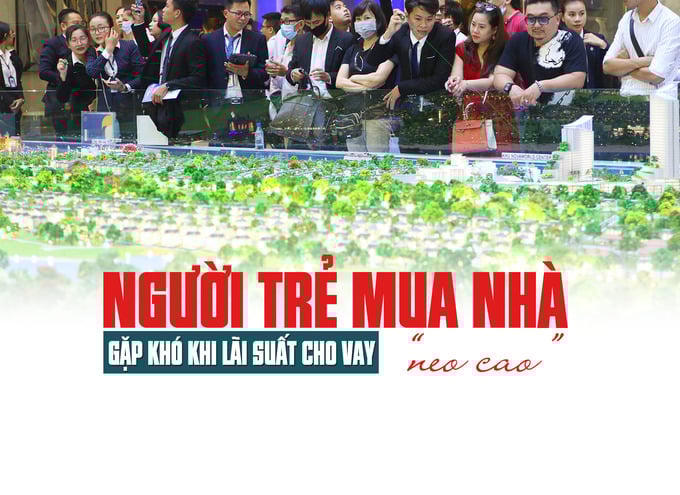 Người trẻ mua nhà gặp khó khi lãi suất cho vay “neo cao”