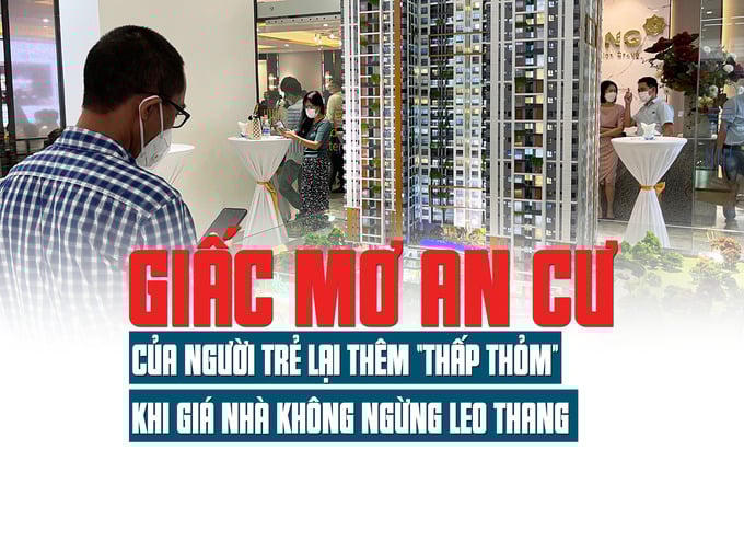 “Giấc mơ an cư” của người trẻ lại thêm “thấp thỏm” khi giá nhà không ngừng leo thang