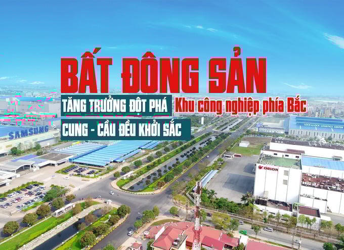 Thị trường Bất động sản Công nghiệp miền Bắc: Tăng trưởng đột phá, cung - cầu đều khởi sắc