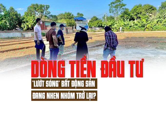 Dòng tiền đầu tư “lướt sóng” bất động sản đang nhen nhóm trở lại