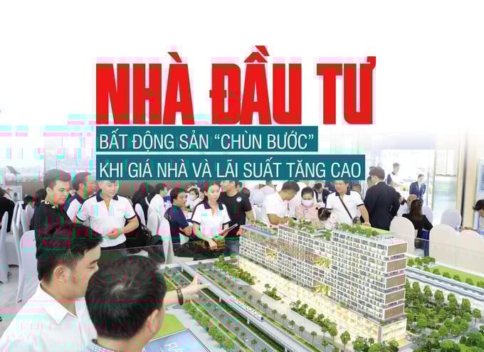Nhà đầu tư bất động sản “chùn bước” khi giá nhà và lãi suất tăng cao