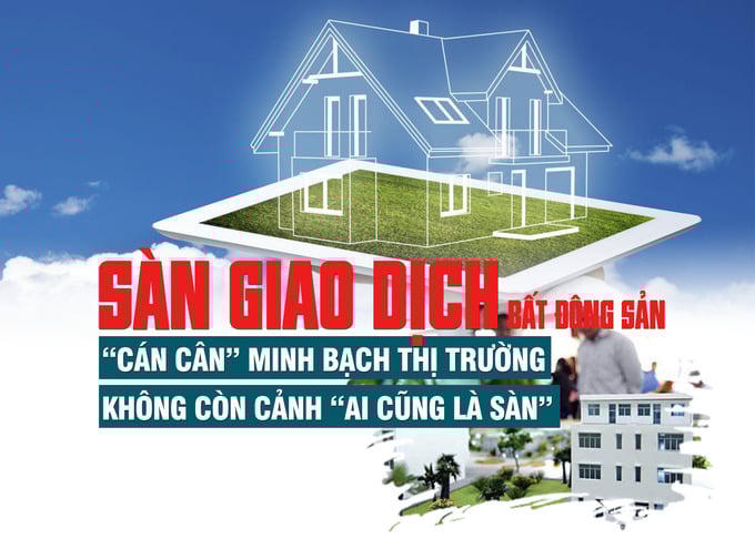 Sàn giao dịch bất động sản: “Cán cân” minh bạch thị trường, không còn cảnh “ai cũng là sàn”