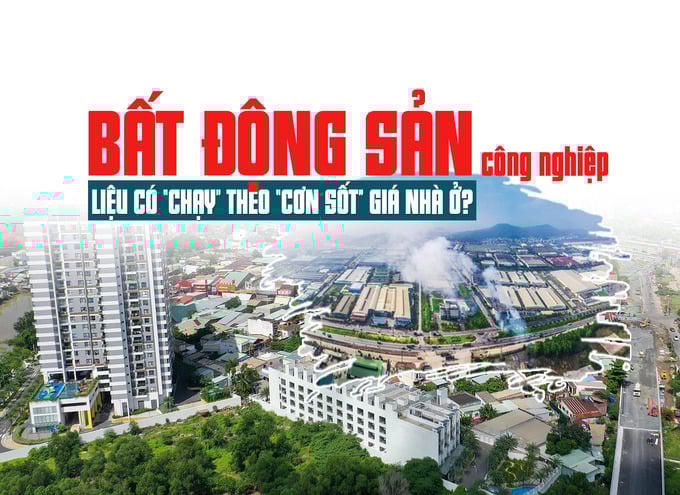 Bất động sản công nghiệp liệu có “chạy” theo “cơn sốt” giá nhà ở