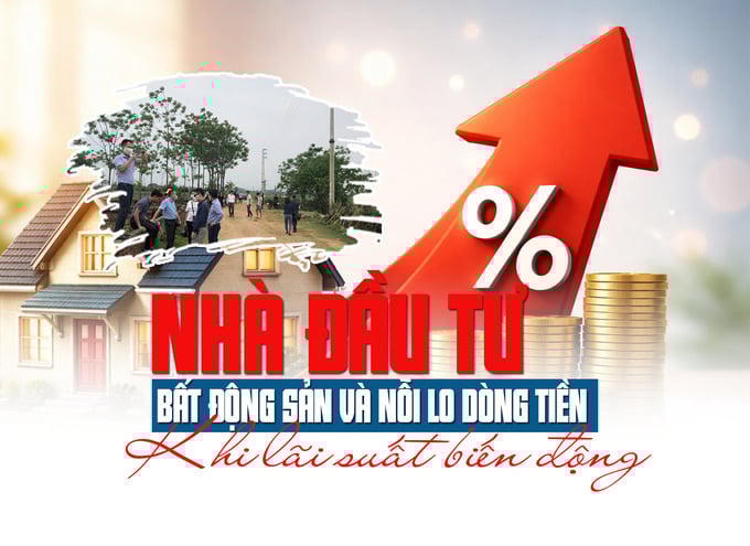 Nhà đầu tư bất động sản và nỗi lo dòng tiền khi lãi suất biến động