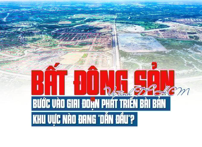 Thị trường bất động sản vệ tinh TP HCM bước vào giai đoạn phát triển bài bản, khu vực nào đang “dẫn đầu”