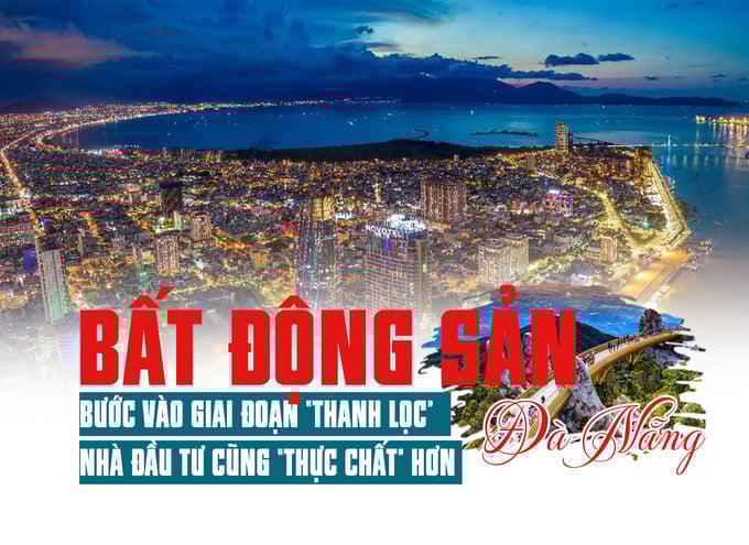 Thị trường BĐS Đà Nẵng bước vào giai đoạn “thanh lọc”: Nhà đầu tư cũng “thực chất” hơn
