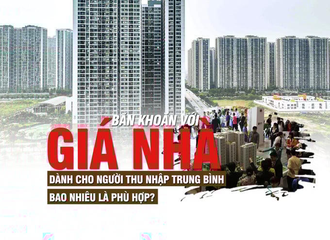 Băn khoăn với giá nhà dành cho người thu nhập trung bình: Bao nhiêu là phù hợp?