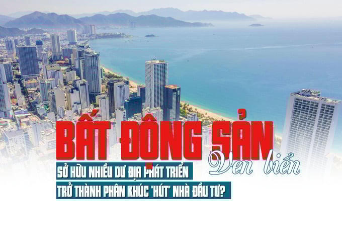Bất động sản ven biển: Sở hữu nhiều dư địa phát triển, trở thành phân khúc “hút” nhà đầu tư