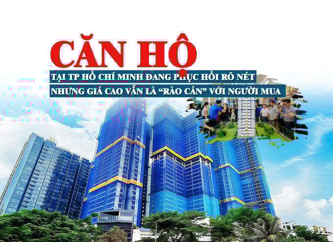 Căn hộ tại TP Hồ Chí Minh đang phục hồi rõ nét nhưng giá cao vẫn là “rào cản” với người mua