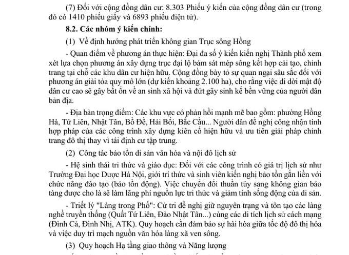 Theo tờ trình, đại đa số ý kiến kiến nghị Thành phố xem xét lựa chọn phương án xây dựng trục đại lộ bám sát mép sông kết hợp cải tạo, chỉnh trang tại chỗ các khu dân cư hiện hữu. Cộng đồng bày tỏ sự quan ngại sâu sắc đối với phương án giải tỏa quy mô lớn (dự kiến khoảng 2.100 ha), cho rằng việc di dời mật độ dân cư cao sẽ gây bất ổn về an sinh xã hội và đứt gãy sinh kế bền vững của người dân bản địa.