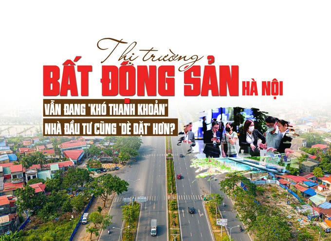 Thị trường bất động sản Hà Nội vẫn đang “khó thanh khoản”, nhà đầu tư cũng “dè dặt” hơn?