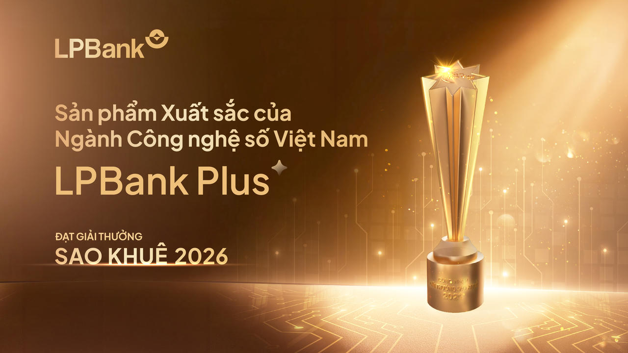 LPBank Plus thắng lớn tại Sao Khuê 2026, ghi danh trên Bản đồ Giải pháp Công nghệ số Việt Nam