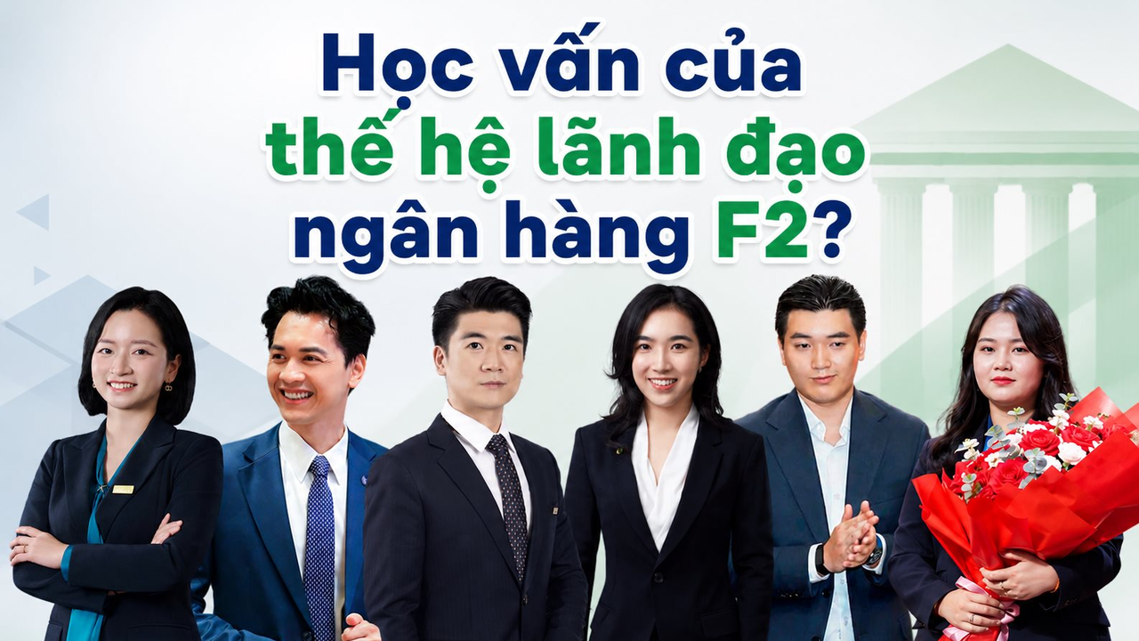 Học vấn “khủng” của dàn “trai tài gái sắc” thế hệ F2 đại gia ngân hàng ACB, SHB, Sacombank 