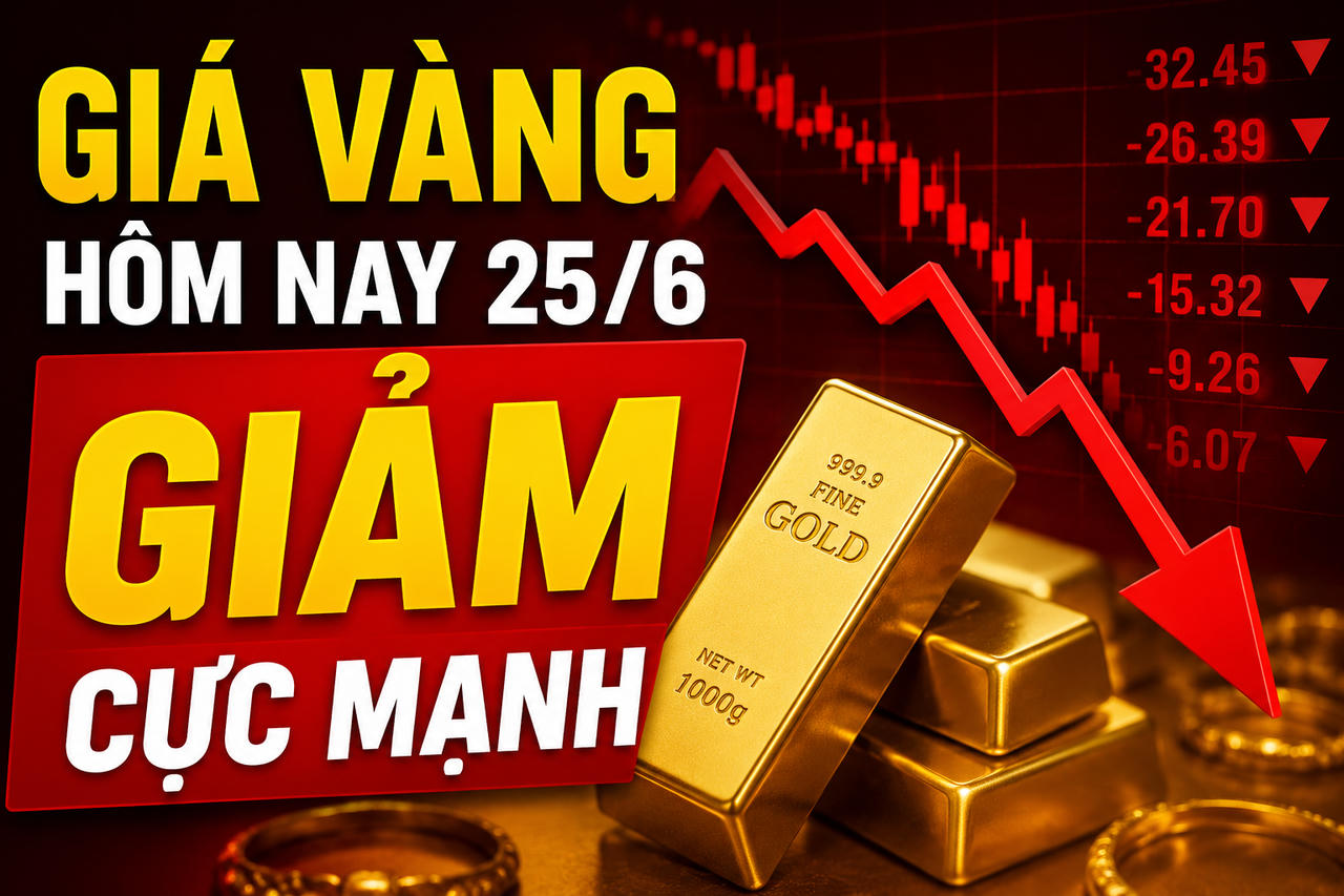 Giá vàng hôm nay sáng 25/6: Đồng loạt giảm cực mạnh