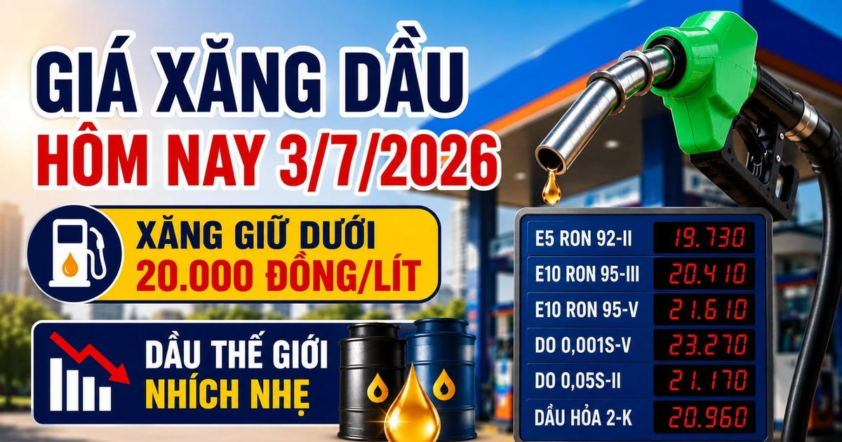 Giá xăng dầu hôm nay 3/7: E5 RON 92-II dưới 20.000 đồng/lít