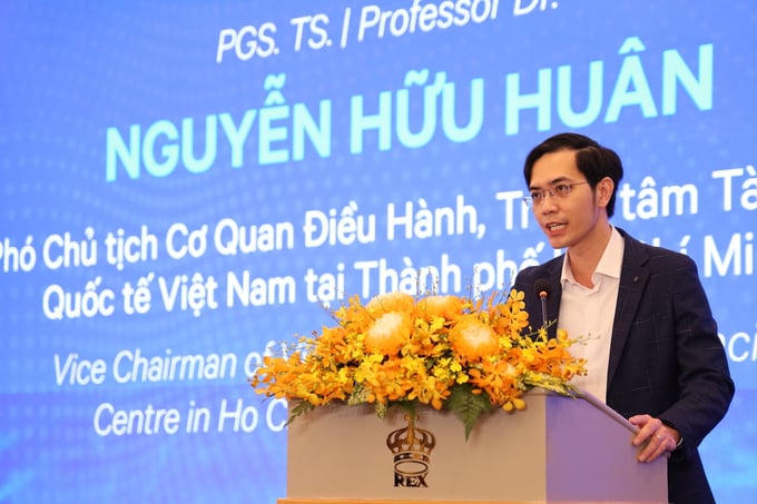 PGS-TS Nguyễn Hữu Huân - Phó chủ tịch Cơ quan điều hành Trung tâm Tài chính Quốc tế tại TP.HCM, cho biết có khoảng 20 tỷ USD vốn cam kết từ các nhà đầu tư, đối tác trong và ngoài nước.