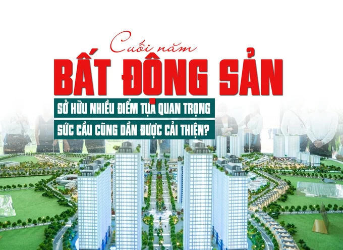 Thị trường Bất động sản cuối năm: Sở hữu nhiều điểm tựa quan trọng, sức cầu cũng dần được cải thiện Thị trường Bất động sản cuối năm: Sở hữu nhiều điểm tựa quan trọng, sức cầu cũng dần được cải thiện