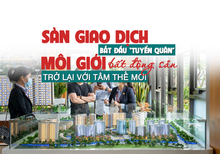 Sàn giao dịch bắt đầu “tuyển quân”, môi giới bất động sản trở lại với tâm thế mới