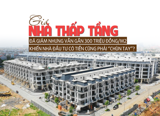 Giá nhà thấp tầng đã giảm nhưng vẫn gần 300 triệu đồng/m2 khiến nhà đầu tư có tiền cũng phải “chùn tay”?