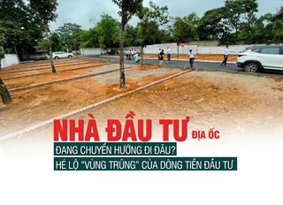 Nhà đầu tư địa ốc đang chuyển hướng đi đâu, hé lộ “vùng trũng” của dòng tiền đầu tư
