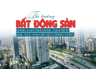 Thị trường bất động sản đang chờ đợi được “giải nén”, khu vực nào sẽ hút dòng vốn?