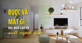 Được và mất gì khi đầu tư căn hộ suất ngoại giao?