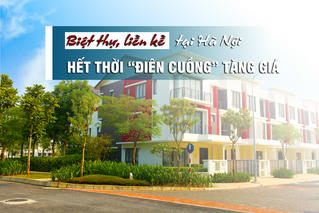 Biệt thự, liền kề tại Hà Nội đã hết thời “điên cuồng” tăng giá?