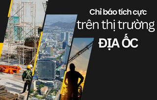 Chỉ báo tích cực, thời điểm vàng để nhà đầu tư xuống tiền